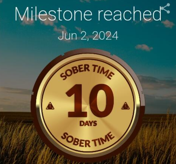 A graphic from the sober time app that shows a gold medallion superimposed on a field of wheat with a partly sunny sky. At the top of the graphic it says "Milestone reached June 2, 2024 and in the medallion it says "Sober Time 10 Days"   